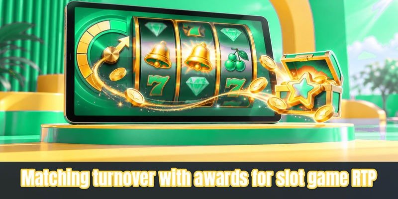 Matching turnover with awards for slot game RTP