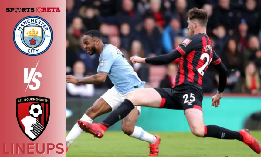 Man City vs A.F.C. Bournemouth Lineups