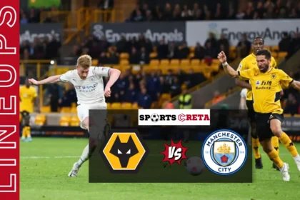 Wolverhampton Wanderers F.C. vs Man City Lineups