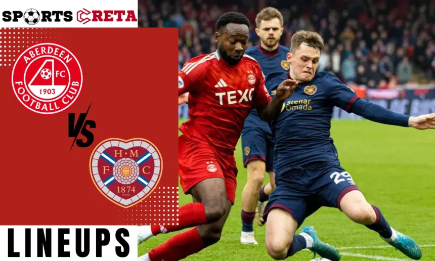 Aberdeen F.C. vs Heart of Midlothian F.C. lineups