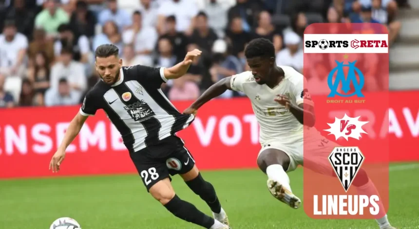 Olympique de Marseille vs Angers SCO Lineups