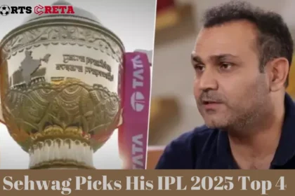 Sehwag Picks His IPL 2025 Top 4