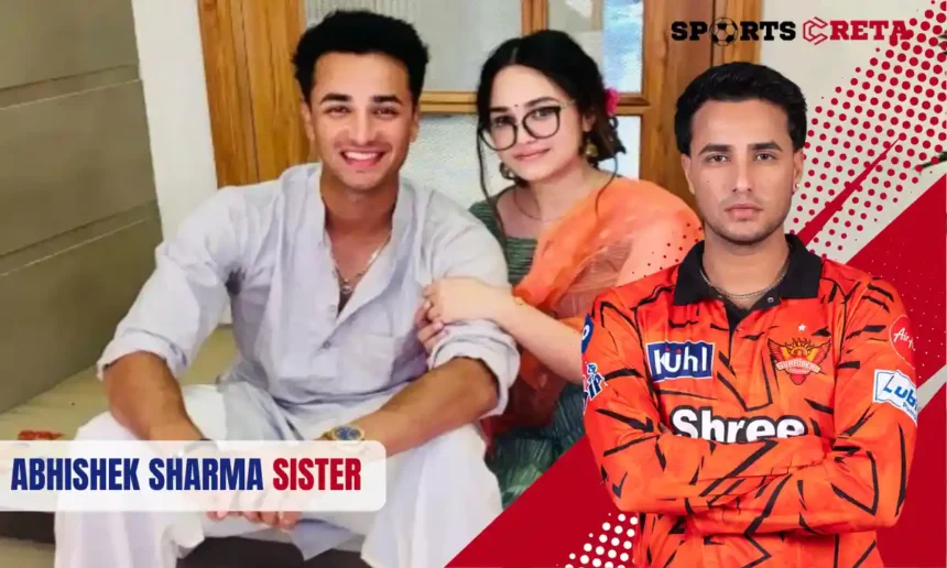 Abhishek Sharma’s Sister (Komal Sharma)